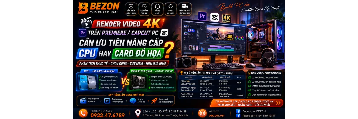Render video 4K trên Premiere / CapCut PC: Cần ưu tiên nâng cấp CPU hay Card đồ họa?