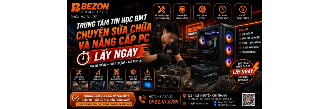 Trung Tâm Tin Học BMT Chuyên Sửa Chữa Và Nâng Cấp PC Lấy Ngay