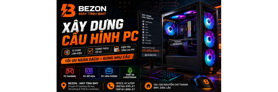 Hướng Dẫn Xây Dựng Cấu Hình PC Online Theo Ngân Sách Tại Bezon