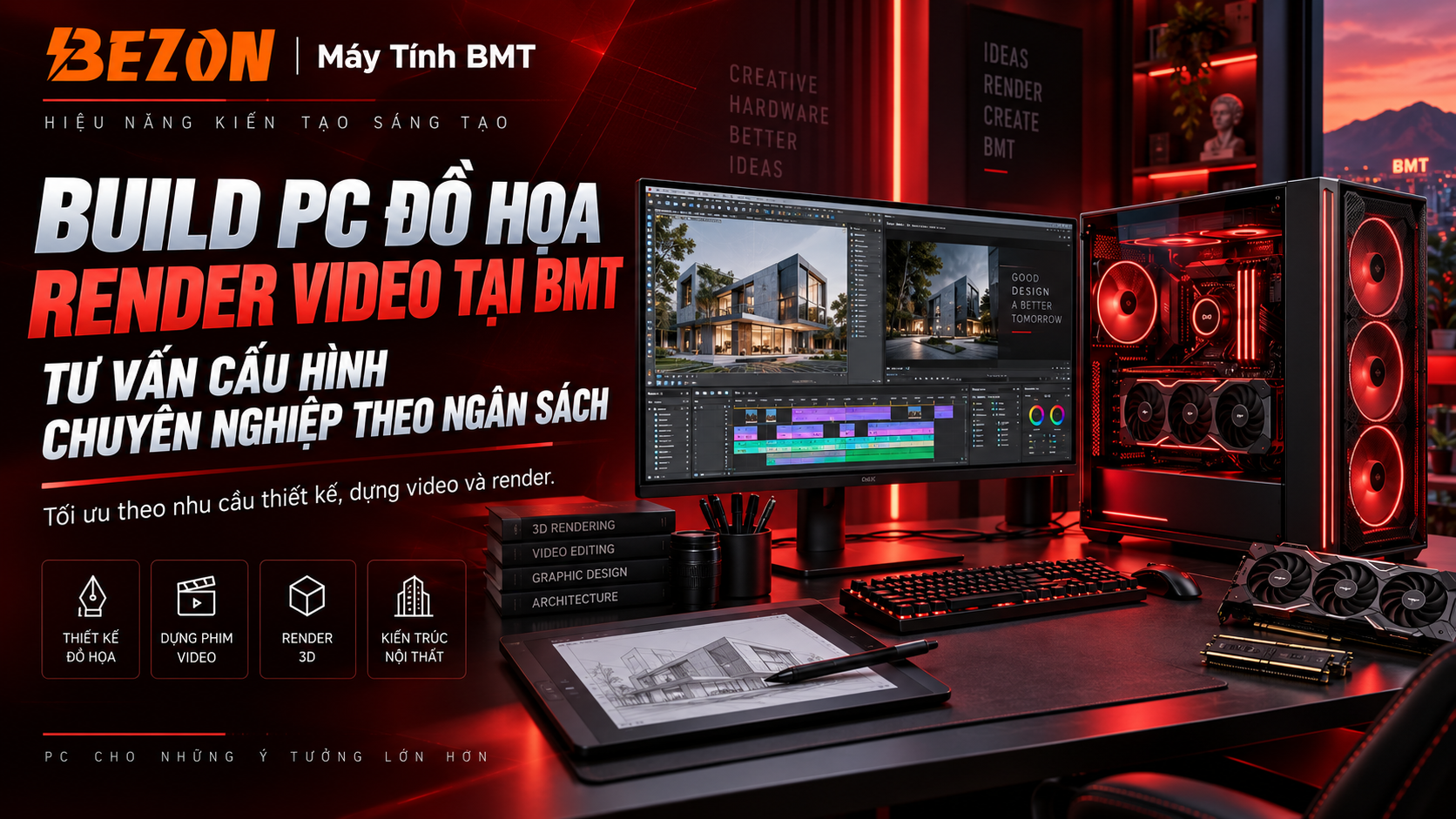 Build PC Đồ Họa, Render Video Tại BMT: Tư Vấn Cấu Hình Chuyên Nghiệp Theo Ngân Sách